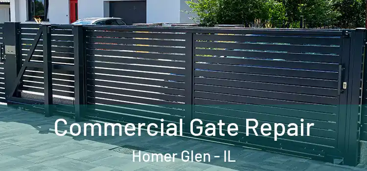 Commercial Gate Repair Homer Glen - IL
