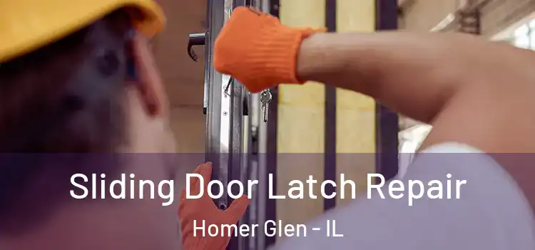 Sliding Door Latch Repair Homer Glen - IL