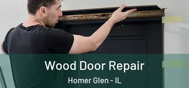 Wood Door Repair Homer Glen - IL